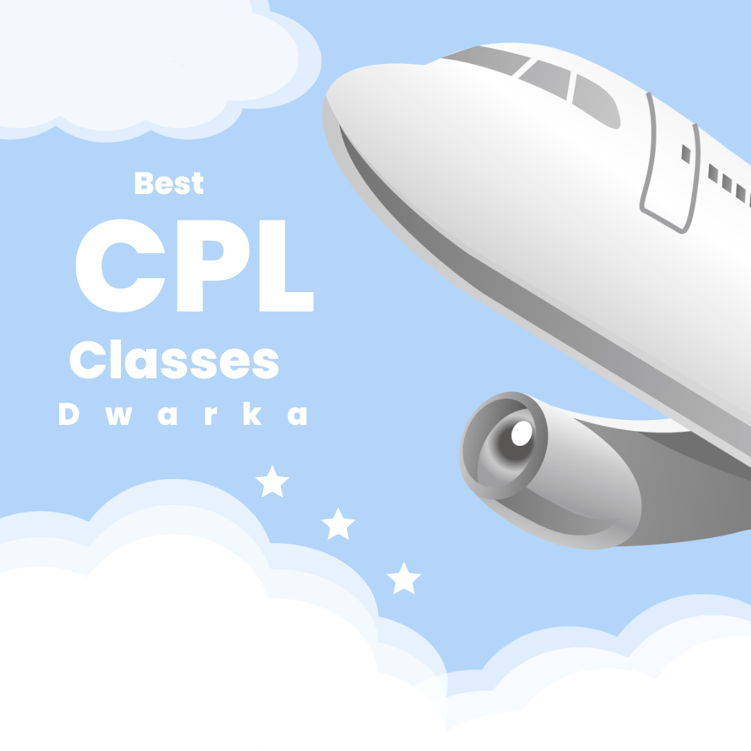 Best CPL Classes in Dwarka, Delhi