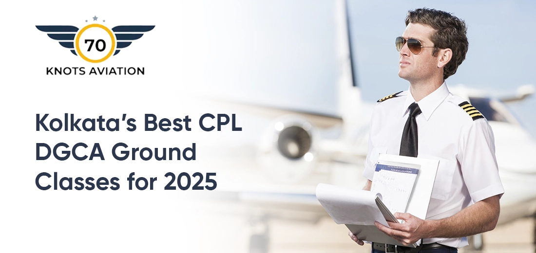 Kolkata’s Best CPL DGCA Ground Classes for 2025