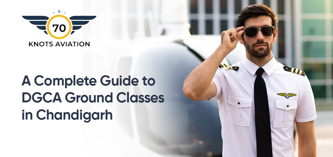A Complete Guide to DGCA Ground Classes in Chandigarh