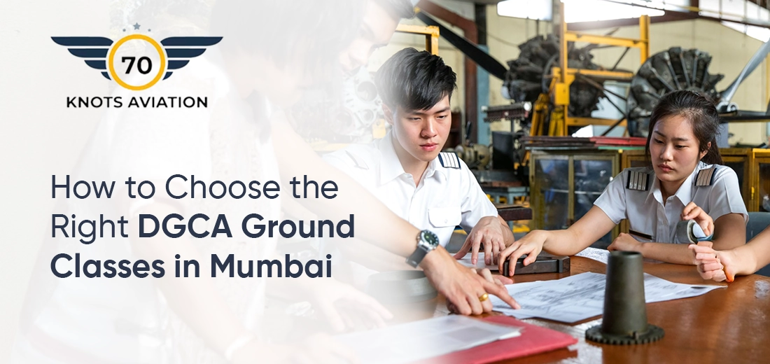 How to Choose the Right DGCA Ground Classes in Mumbai