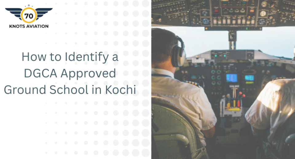 How to Identify a DGCA Approved Ground School in Kochi