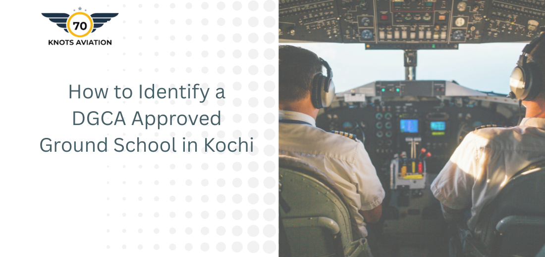 How to Identify a DGCA Approved Ground School in Kochi