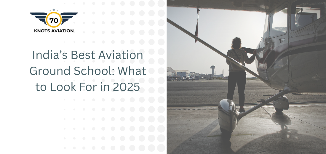 India’s Best Aviation Ground School: What to Look For in 2025