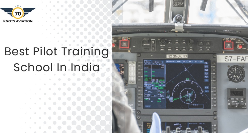Best Pilot Training School in India | DGCA Approved | 70Knots Aviation