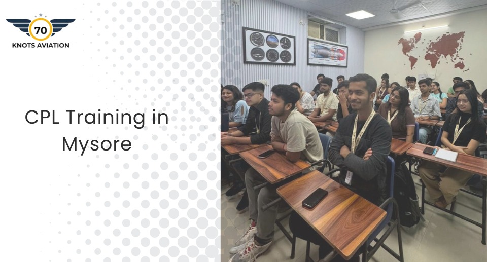 CPL Training in Mysore: Best Schools, Flying Hours & Admission Process