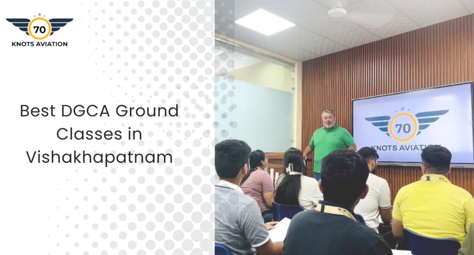 Pilot Dreams Start Here: Best DGCA Ground Classes in Visakhapatnam Revealed