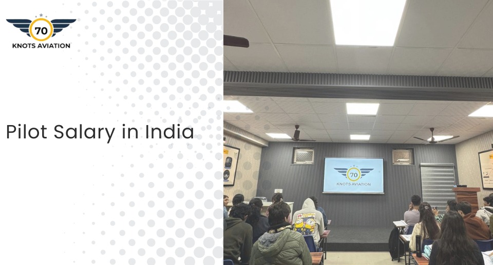 What is the Pilot Salary in India? Complete Pay Scale for CPL Holders & Captains