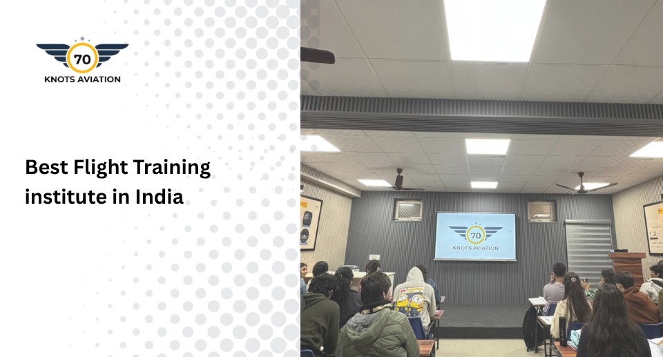 Best Flight Training Institute in India | CPL Training at 70KnotsAviation