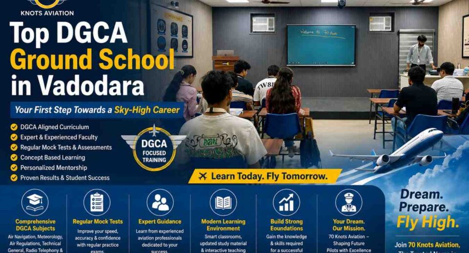 Top DGCA Ground School in Vadodara for Aspiring Pilots